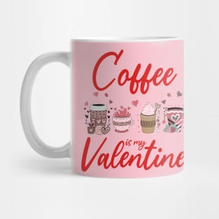 coffee is my valentine Mug